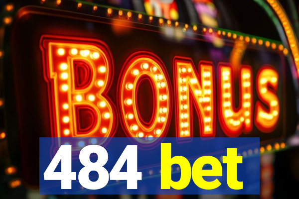 484 bet